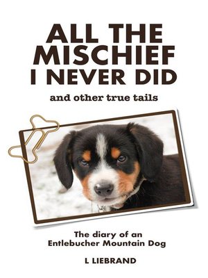 cover image of All the Mischief I Never Did and Other True Tails